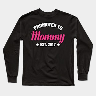 PROMOTED TO MOMMY EST 2017 gift ideas for family Long Sleeve T-Shirt